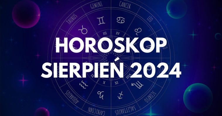 horoskop sierpień 2024