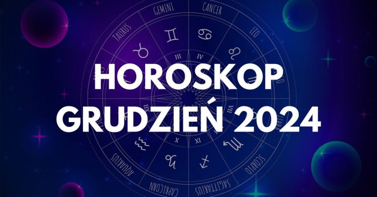 horoskop grudzień 2024